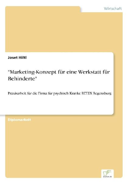 "Marketing-Konzept für eine Werkstatt für Behinderte"