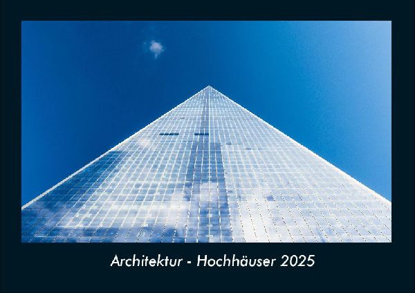Architektur - Hochhäuser 2025 Fotokalender DIN A4