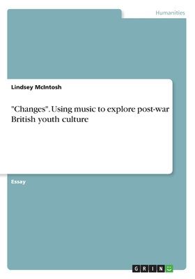 "Changes". Using music to explore post-war British youth culture
