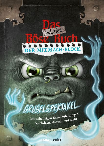 Das kleine Böse Buch - Der Mitmach-Block: Gruselspektakel (Das kleine Böse Buch)