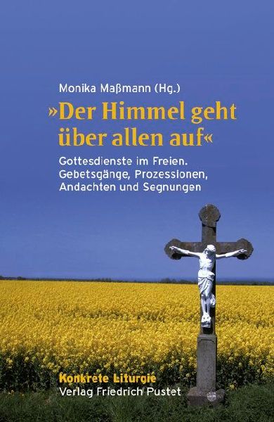 "Der Himmel geht über allen auf"