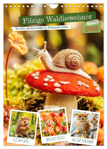 Filzige Waldbewohner - Ein Jahr tierisch niedlicher Filzhandarbeiten (Wandkalender 2026 DIN A4 hoch), CALVENDO Monatskalender