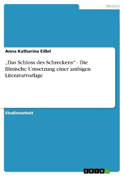 "Das Schloss des Schreckens" - Die filmische Umsetzung einer ambigen Literaturvorlage