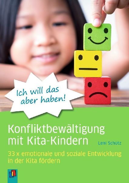 "Ich will das aber haben!" - Konfliktbewältigung mit Kita-Kindern