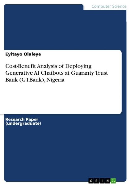 Cost-Benefit Analysis of Deploying Generative AI Chatbots at Guaranty Trust Bank (GTBank), Nigeria