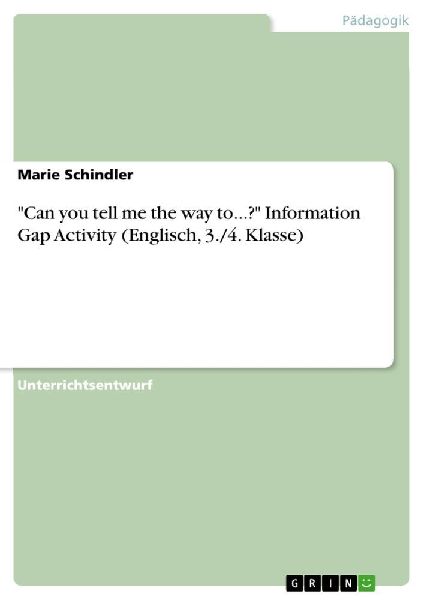 "Can you tell me the way to...?" Information Gap Activity (Englisch, 3./4. Klasse)