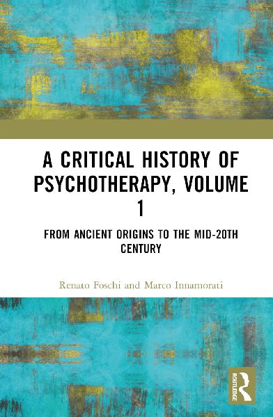 A Critical History of Psychotherapy, Volume 1