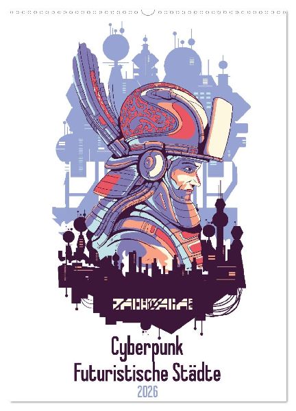 Cyberpunk Futuristische Städte (Wandkalender 2026 DIN A2 hoch), CALVENDO Monatskalender
