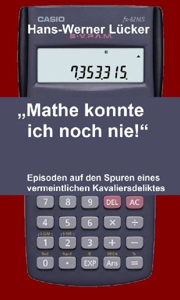 "Mathe konnte ich noch nie!"