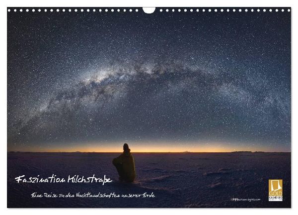 Faszination Milchstraße - eine Reise zu den Nachtlandschaften unserer Erde (Wandkalender 2026 DIN A3 quer), CALVENDO Monatskalender