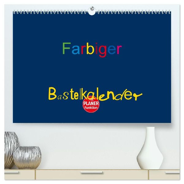 Farbiger Bastelkalender (hochwertiger Premium Wandkalender 2026 DIN A2 quer), Kunstdruck in Hochglanz
