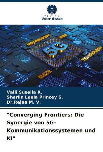 "Converging Frontiers: Die Synergie von 5G-Kommunikationssystemen und KI"