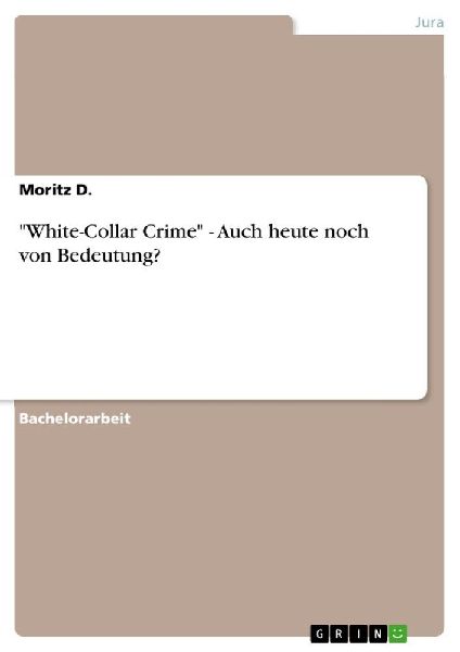 "White-Collar Crime" - Auch heute noch von Bedeutung?