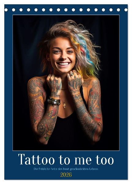 Tattoo to me too (Tischkalender 2026 DIN A5 hoch), CALVENDO Monatskalender
