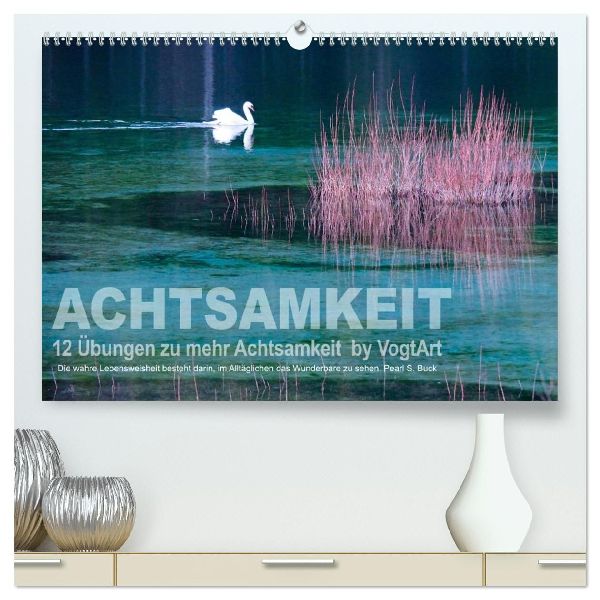 Achtsamkeit, 12 Übungen zu mehr Achtsamkeit. (hochwertiger Premium Wandkalender 2026 DIN A2 quer), Kunstdruck in Hochglanz
