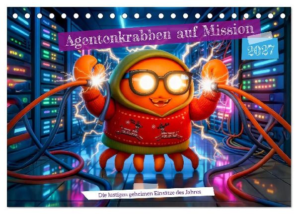Agentenkrabben auf Mission - Die lustigen geheimen Einsätze des Jahres (Tischkalender 2027 DIN A5 quer), CALVENDO Monatskalender