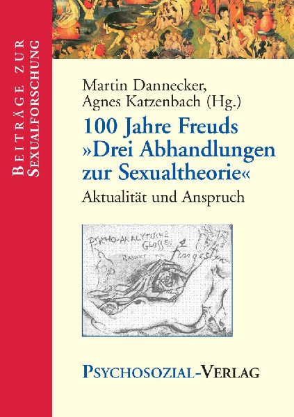 100 Jahre Freuds 'Drei Abhandlungen zur Sexualtheorie'