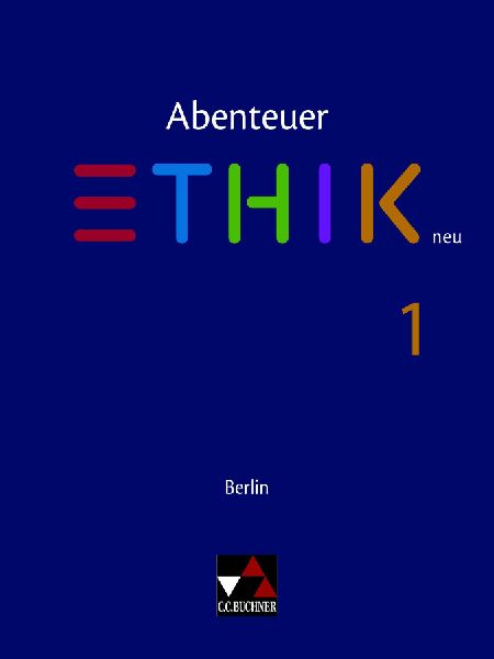 Abenteuer Ethik - Berlin neu. Schülerband 1