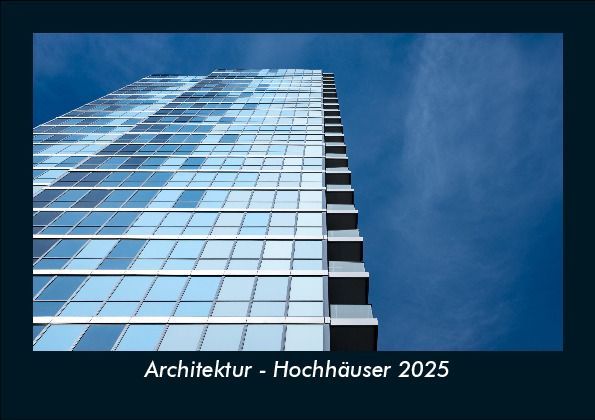 Architektur - Hochhäuser 2025 Fotokalender DIN A5
