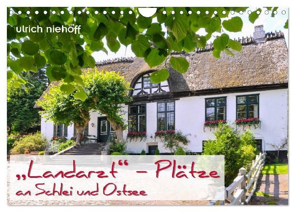 "Landarzt" - Plätze an Schlei und Ostsee (Wandkalender 2026 DIN A4 quer), CALVENDO Monatskalender